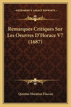 portada Remarques Critiques Sur Les Oeuvres D'Horace V7 (1687) (en Francés)