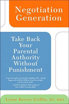 portada Negotiation Generation: Take Back Your Parental Authority Without Punishment (en Inglés)