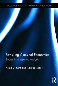 portada Revisiting Classical Economics: Studies in Long-Period Analysis (Routledge Studies in the History of Economics) (en Inglés)