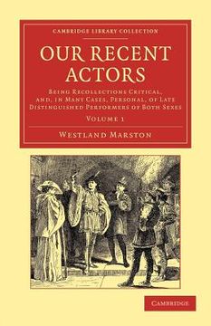 portada Our Recent Actors 2 Volume Set: Our Recent Actors: Volume 1 Paperback (Cambridge Library Collection - Literary Studies) (en Inglés)