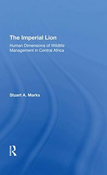 portada The Imperial Lion: Human Dimensions of Wildlife Management in Central Africa (en Inglés)