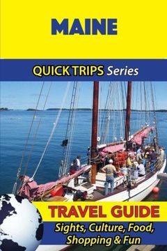 portada Maine Travel Guide (Quick Trips Series): Sights, Culture, Food, Shopping & Fun (en Inglés)