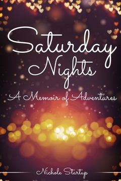 portada Saturday Nights: A Memoir of Adventures (in English)