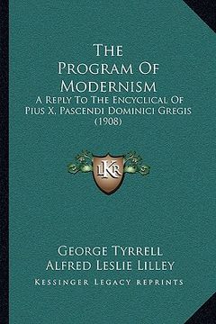 portada the program of modernism: a reply to the encyclical of pius x, pascendi dominici gregis (1908) (in English)