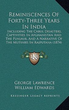 portada reminiscences of forty-three years in india: including the cabul disasters, captivities in afghanistan and the punjaub, and a narrative of the mutinie (en Inglés)
