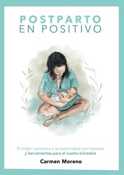 portada Postparto en Positivo: Vive el Cuarto Trimestre con Calma y Conexión. De la Autora del Bestseller Hipnoparto.