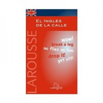 portada Inglés de la Calle (Larousse - Lengua Inglesa - Manuales Prácticos) 
