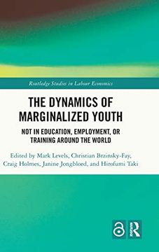 portada The Dynamics of Marginalized Youth: Not in Education, Employment, or Training Around the World (Routledge Studies in Labour Economics) (in English)
