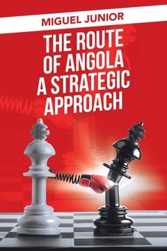 portada The Route of Angola a Strategic Approach (en Inglés)