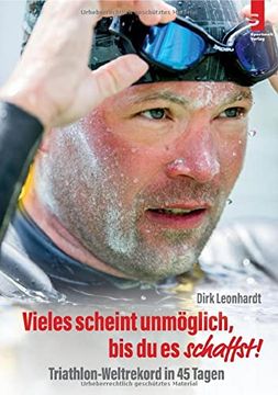 portada Vieles Scheint Unmöglich, bis du es Schaffst! Triathlon-Weltrekord in 45 Tagen (en Alemán)