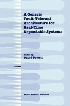 portada a generic fault-tolerant architecture for real-time dependable systems (en Inglés)