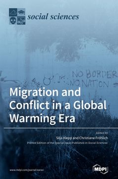 portada Migration and Conflict in a Global Warming Era: A Political Understanding of Climate Change (en Inglés)