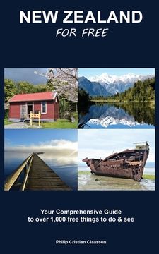 portada New Zealand For Free: Your Comprehensive Guide to over 1,000 free things to do and see (en Inglés)
