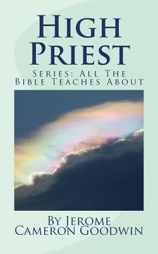 portada High Priest: All The Bible Teaches About (en Inglés)