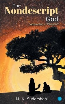 portada The Nondescript God: Abstraction or Paragon? (en Inglés)
