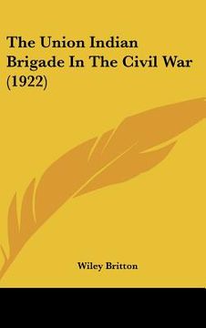portada the union indian brigade in the civil war (1922)