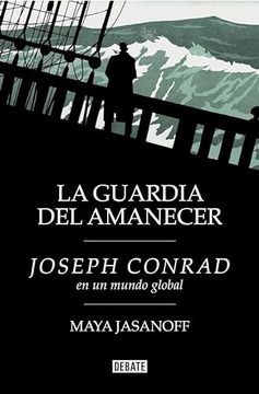 portada La Guardia del Alba: Joseph Conrad en el Nacimiento de un Mundo Global