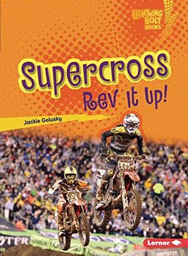 portada Supercross: Rev it up! (Lightning Bolt Books ® ― Dirt Bike Zone) (en Inglés)