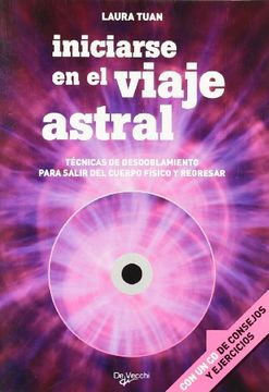 portada Iniciarse en el Viaje Astral: Tecnicas de Desdoblamiento Para Salir del Cuerpo Fisico y Regresar (+Cd)