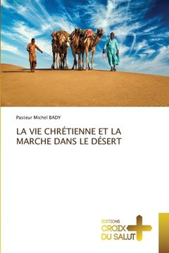 portada La Vie Chrétienne Et La Marche Dans Le Désert (in French)