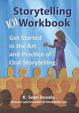 portada The Storytelling 101 Workbook: Get Started in the art and Practice of Oral Storytelling (en Inglés)