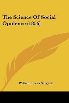 portada the science of social opulence (1856) (in English)