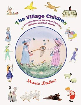 portada The Village Children, an Introduction to the art of Painting Children and Their Stories (en Inglés)