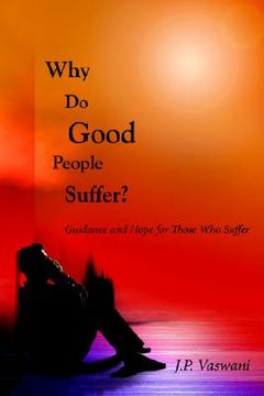 portada why do good people suffer?: guidance and hope for those who suffer