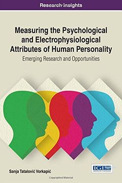 portada Measuring the Psychological and Electrophysiological Attributes of Human Personality: Emerging Research and Opportunities (Advances in Psychology, Mental Health, and Behavioral Studies)