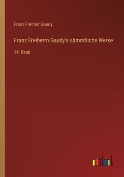 portada Franz Freiherrn Gaudy's sämmtliche Werke: 14. Band (in German)