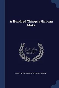 portada A Hundred Things a Girl can Make (in English)