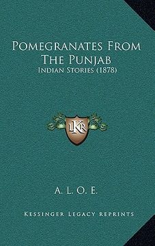 portada pomegranates from the punjab: indian stories (1878) (in English)