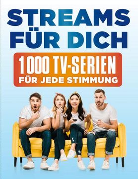 portada Streams für Dich: 1000 Tv-Serien für Jede Stimmung. Übersetzung aus dem Englischen von Juliane Voigt. (en Alemán)