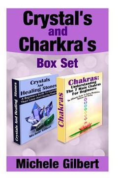 portada Crystal's and Chakra's Box Set: A Beginners Guide To Crystals Their Uses And Healing Powers And Chakras (en Inglés)