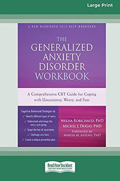 portada The Generalized Anxiety Disorder Workbook: A Comprehensive cbt Guide for Coping With Uncertainty, Worry, and Fear [Standard Large Print 16 pt Edition] (en Inglés)