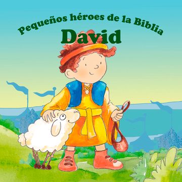 portada DAVID PEQUEÑOS HEROES DE LA BIBLIA
