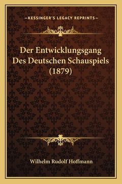 portada Der Entwicklungsgang Des Deutschen Schauspiels (1879) (in German)