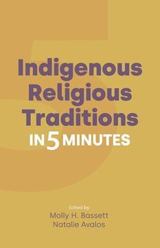 portada Indigenous Religious Traditions in 5 Minutes (Religion in 5 Minutes) (en Inglés)