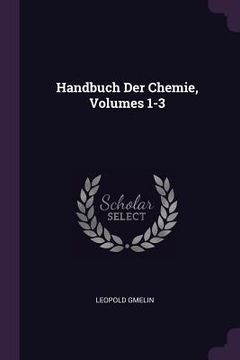 portada Handbuch Der Chemie, Volumes 1-3 (en Inglés)