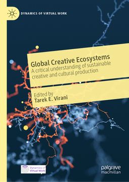 portada Global Creative Ecosystems: A Critical Understanding of Sustainable Creative and Cultural Production (en Inglés)