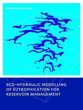 portada Eco-Hydraulic Modelling of Eutrophication for Reservoir Management (en Inglés)