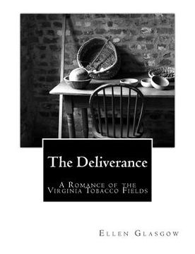 portada The Deliverance: A Romance of the Virginia Tobacco Fields (en Inglés)