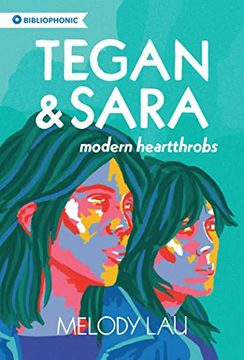 portada Tegan and Sara: Modern Heartthrobs (Bibliophonic, 7) (en Inglés)