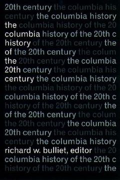 portada The Columbia History of the 20Th Century (en Inglés)