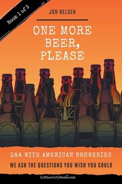 portada One More Beer, Please (Book One): Interviews with Brewmasters and Breweries (en Inglés)