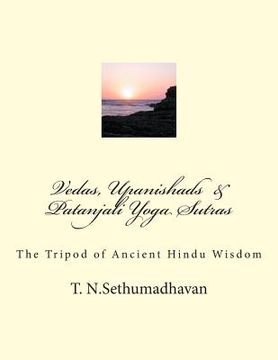 portada Vedas, Upanishads & Patanjali Yoga Sutras: The Tripod of Ancient Hindu Wisdom (in English)