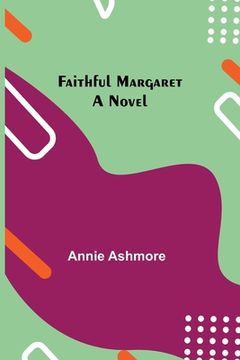 portada Faithful Margaret A Novel (en Inglés)