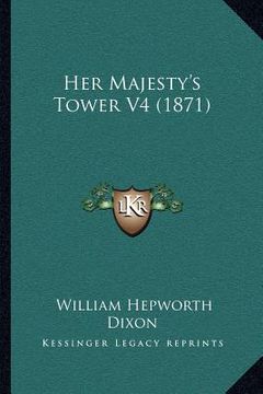 portada her majesty's tower v4 (1871) (en Inglés)