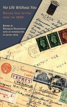 portada No Life Without You: Refugee Love Letters from the 1930s (en Inglés)