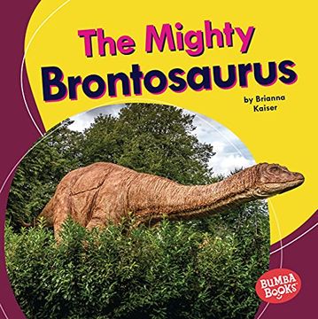 portada The Mighty Brontosaurus (Bumba Books ® ― Mighty Dinosaurs) (in English)